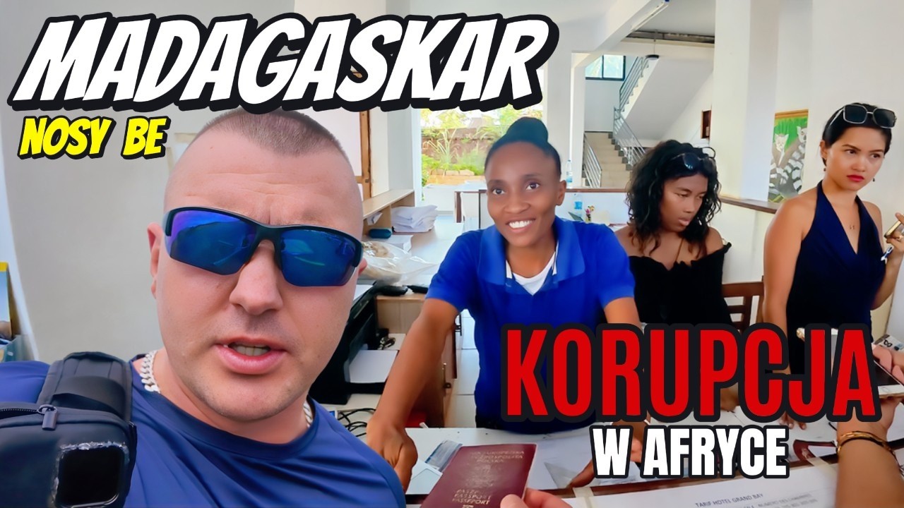 MADAGASKAR i KORUPCJA ZARAZ PO PRZYLOCIE
