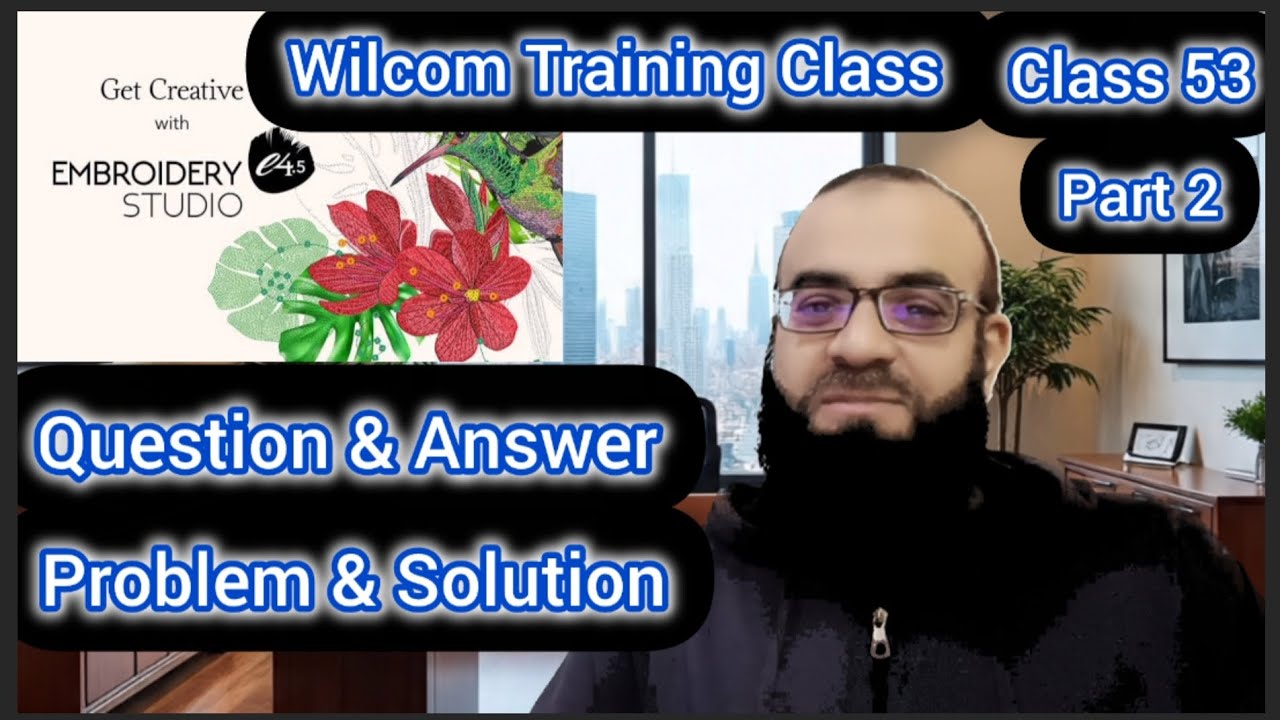 Wilcom Training Class || Question&Answer || Problem&Solution || Class 53 || Part 2