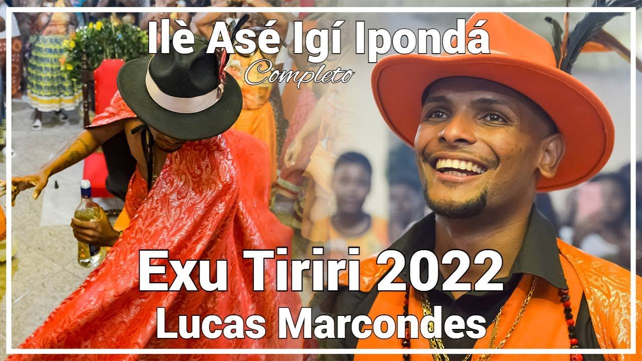 Ilè Asé Igí Ipondá - Exu Tiriri 2022 de Lucas Marcondes - Completo