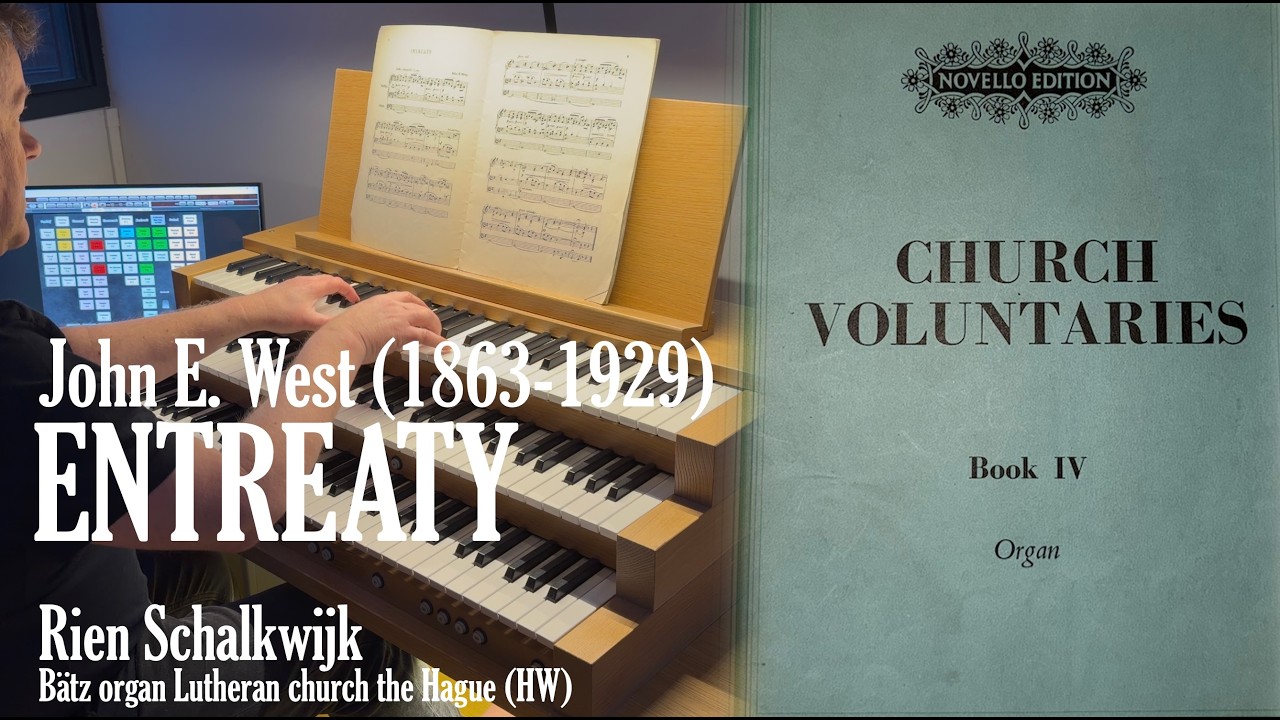 Forgotten English Gem – Entreaty by John E. West | Dutch Bätz Organ