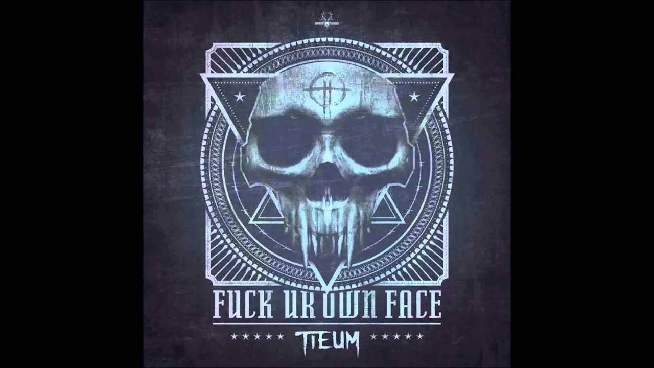 Tieum - Fuck Ur Own Face