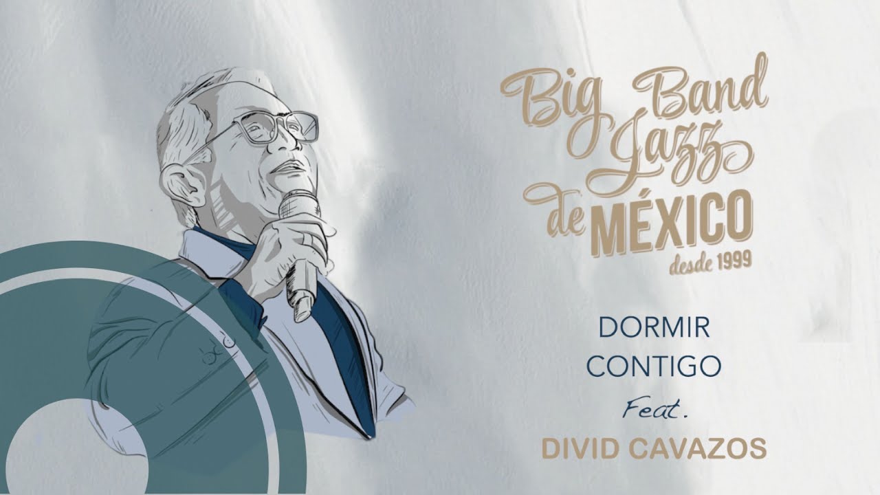 Big Band Jazz de México (feat. David Cavazos) - Dormir Contigo [Lyrics Video]