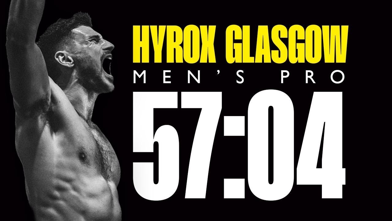 HYROX GLASGOW MENS PRO 57:04
