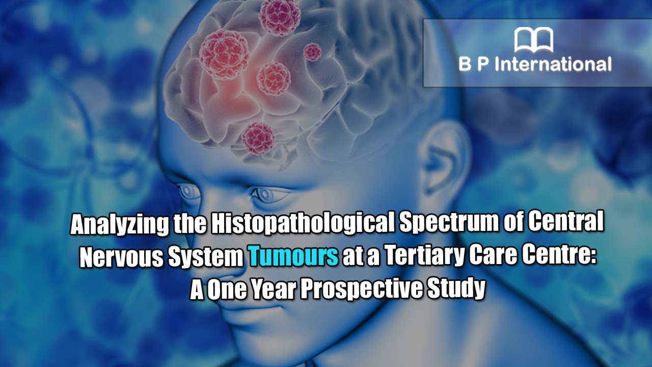 Analyzing the Histopathological Spectrum of Central Nervous System Tumours at a Tertiary Care Centre