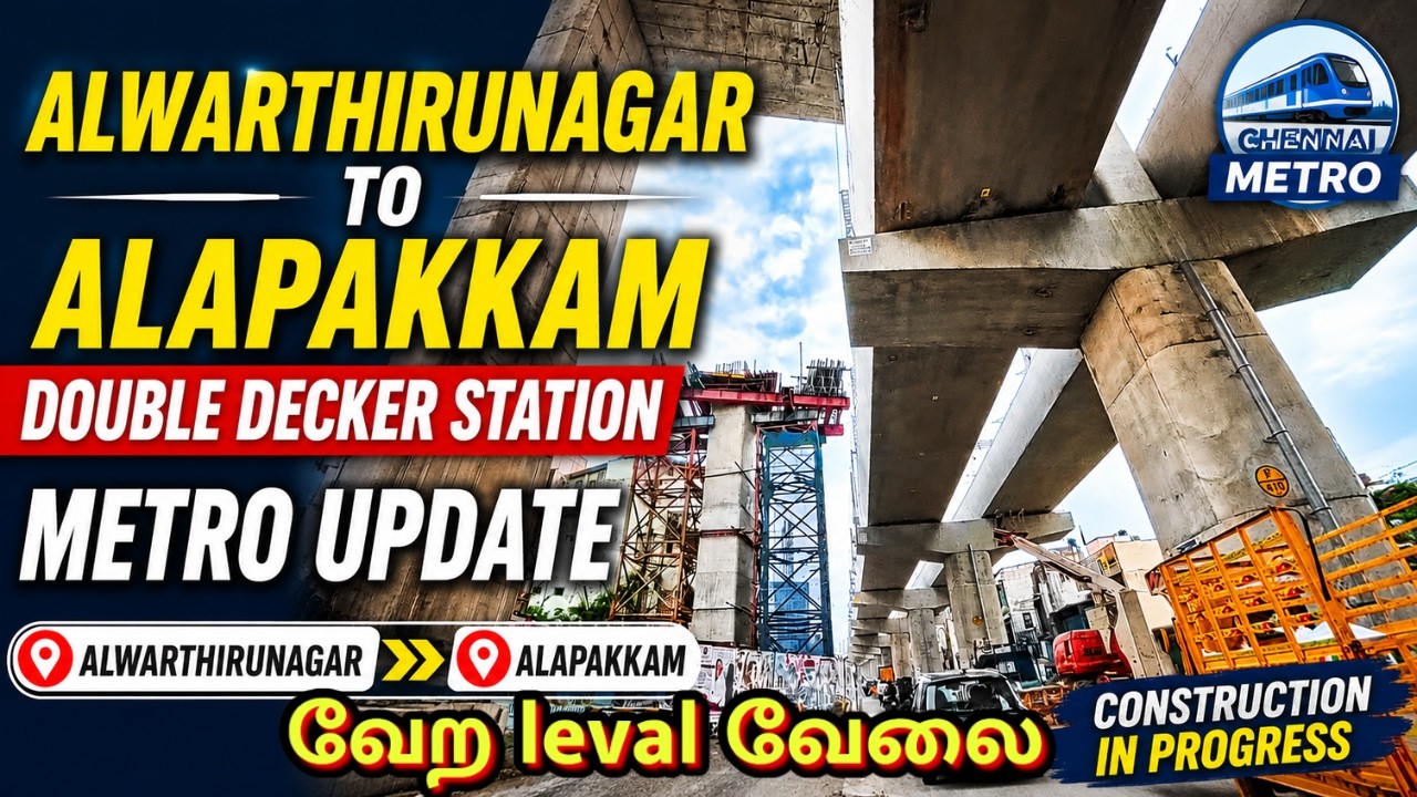 Alwarthirunagar to Alapakkam Double Decker Metro Station Work Update | Chennai Metro 2026 | #metro