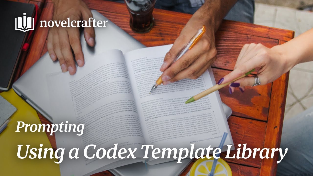 Making and Using a Codex Template Library - AI Prompting - Novelcrafter Live