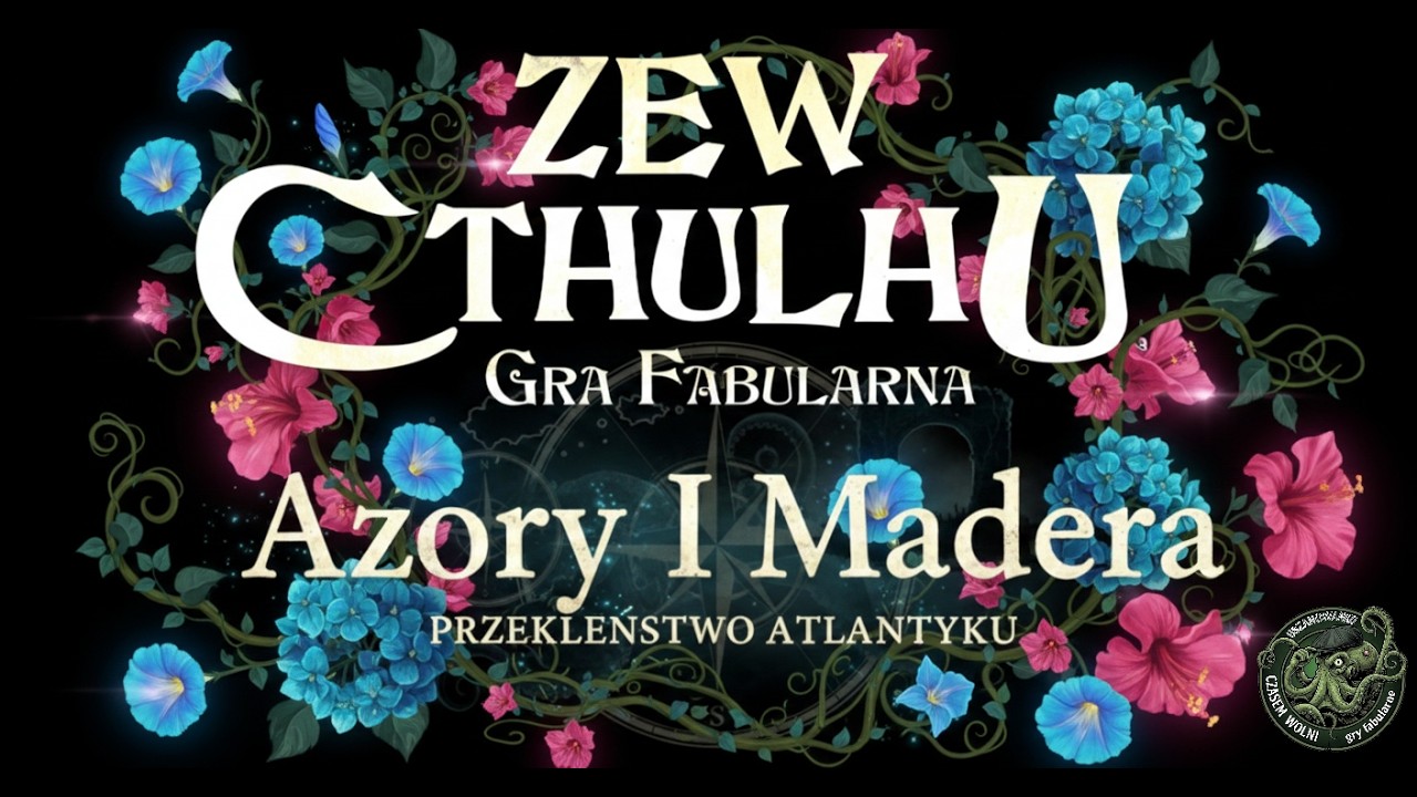 Zew Cthulhu🌺Azory I Madera🌺Konsorcjum Mitów I Tajemnic🐠
