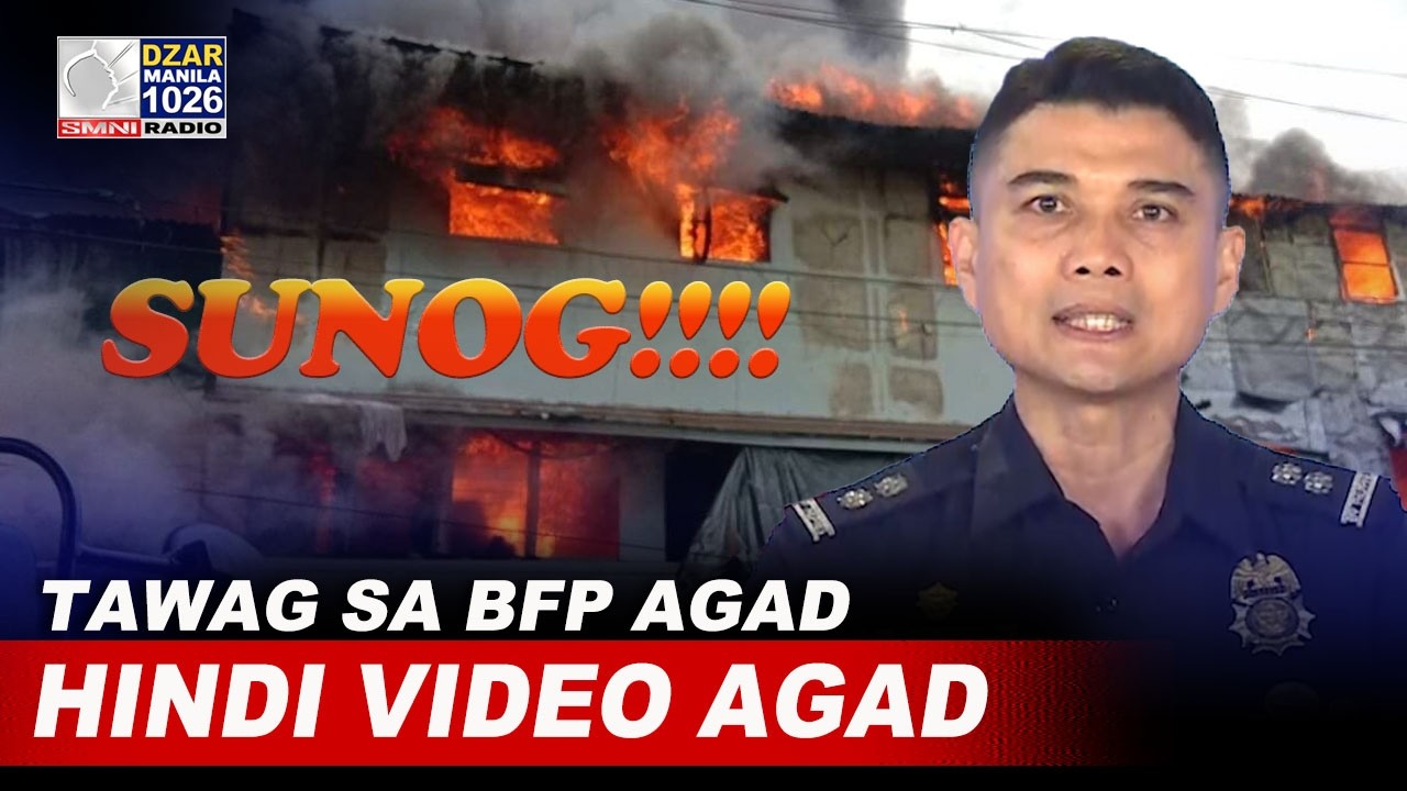 PAALALA ng BFP; Kung may sunog,  'wag mag-video, TUMAWAG agad sa bombero