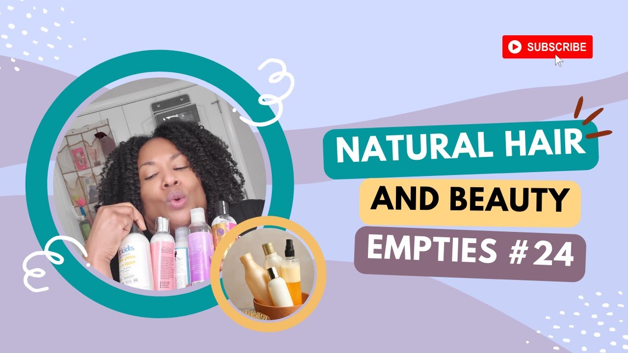 NATURAL HAIR AND BEAUTY EMPTIES #24