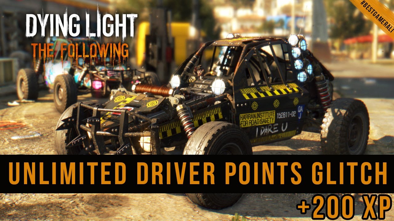Dying Light The Following - Unlimited Driver Points Exploit | Unlimited Driver Skill Glitch