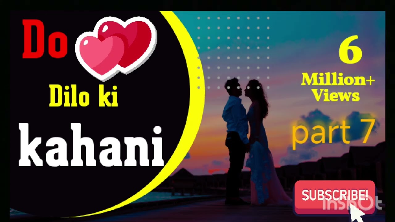 Do dilo ki kahani part 7 💫