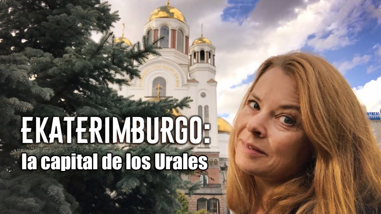 Ekaterimburgo, la capital de los Urales