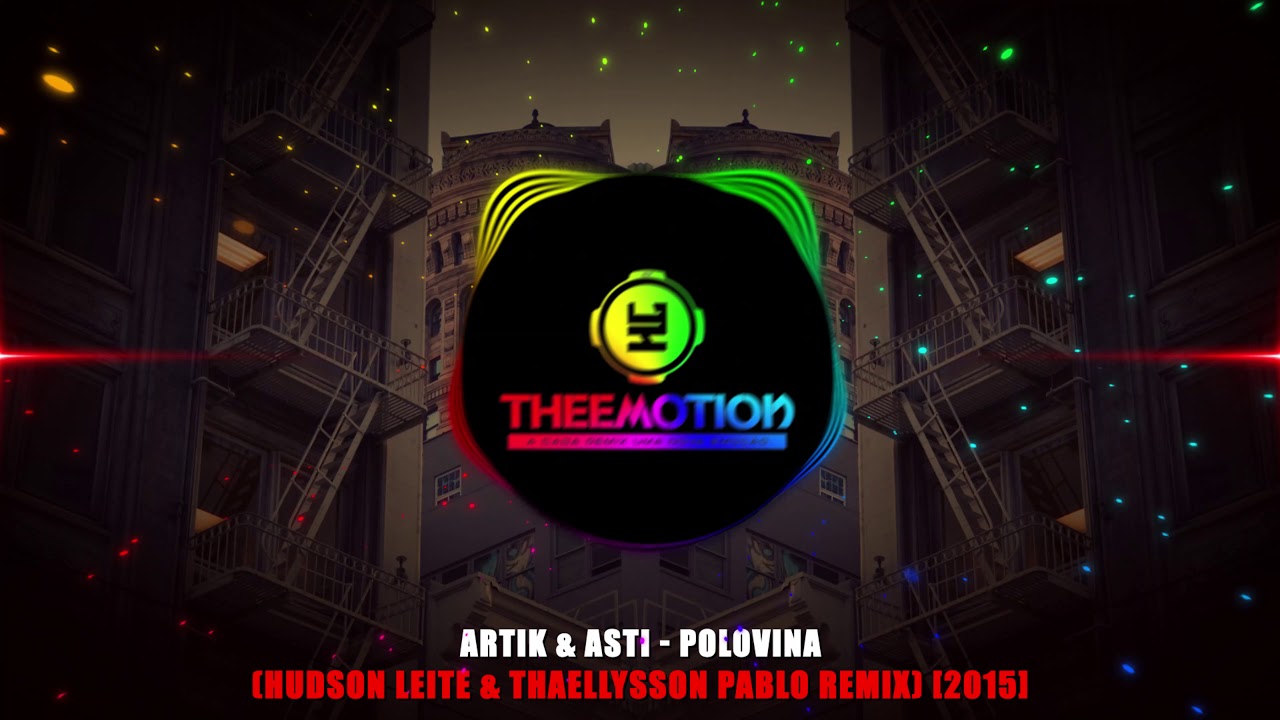 #TBT Artik & Asti - Polovina (Hudson Leite & Thaellysson Pablo Remix) [2015]