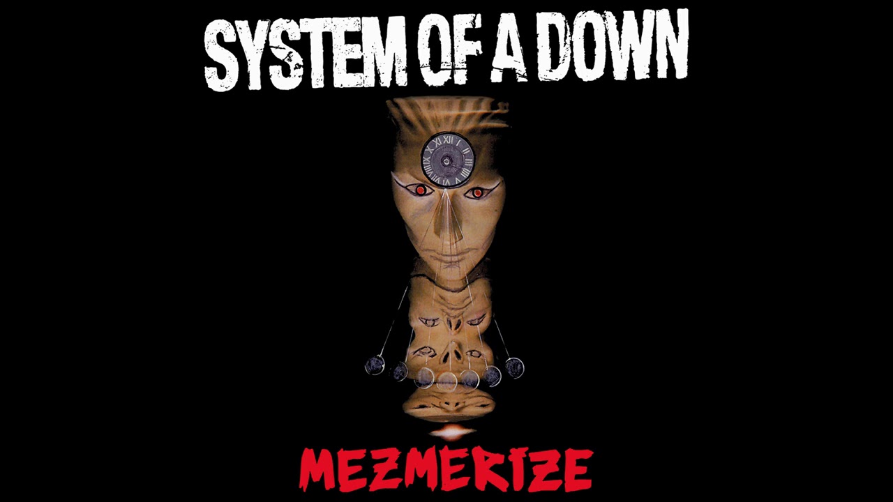 S̲y̲stem of a D̲own - M̲e̲zmerize (Full Album)