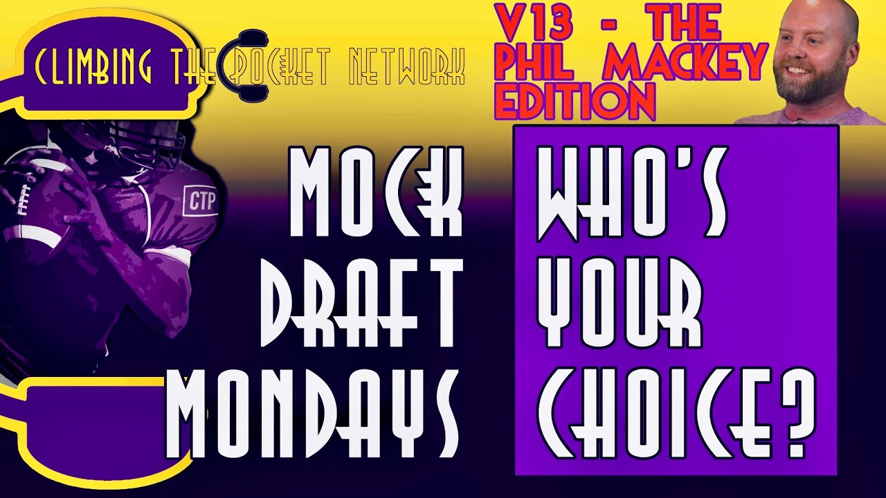 Mock Draft Mondays - V13 The Phil Mackey Edition