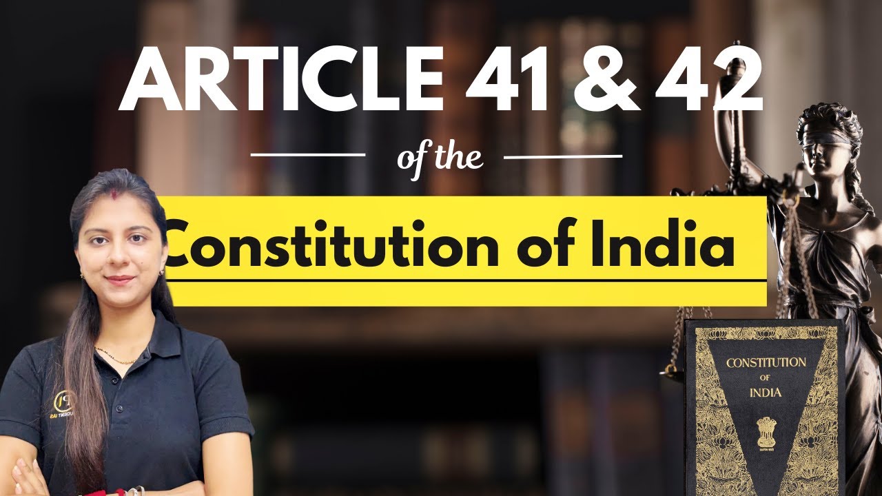 Indian Constitution | Article 41 | Article 42 | DPSP Explained with Examples | UPSC Polity
