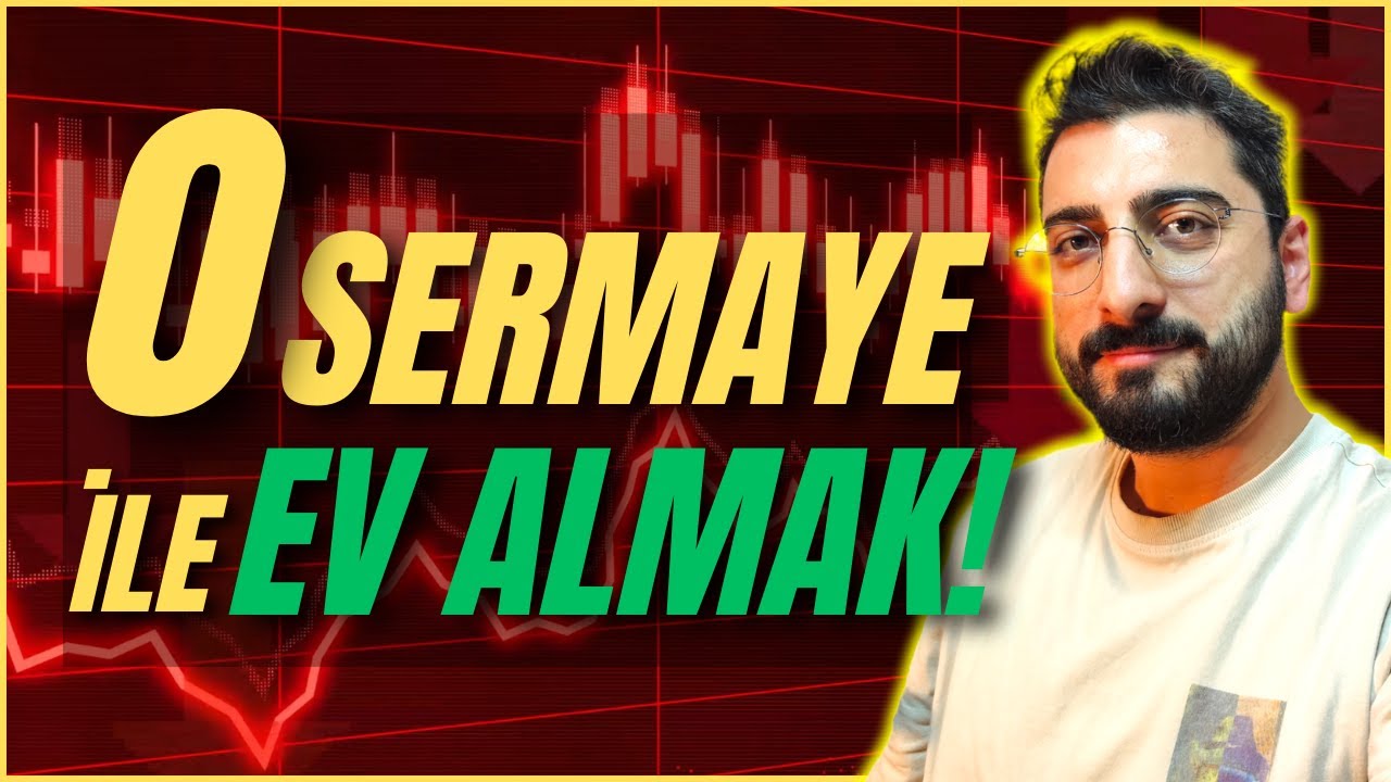 0 SERMAYE İLE EV ALMAK! Taksitleri de Bankaya Ödetmek!