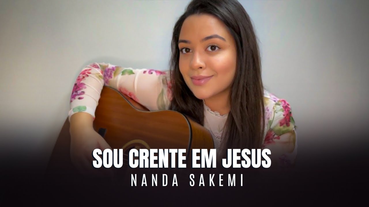 Sou crente em Jesus | HINO 58 | Nanda Sakemi