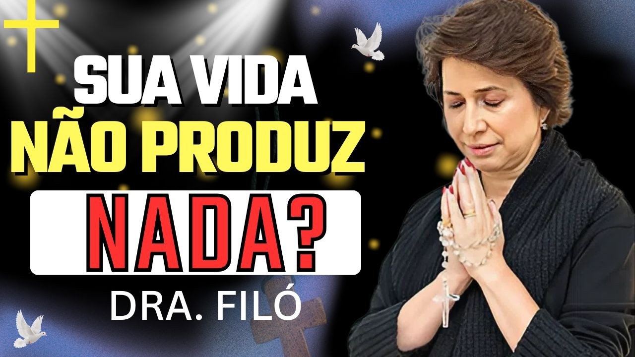 Você Está Dando Frutos ou Só Folhas? | Dra. Filó