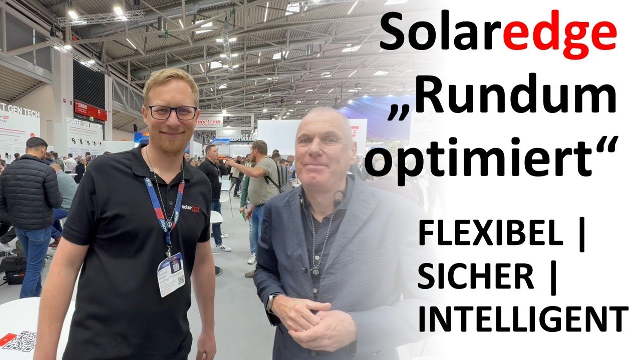 Intersolar 2025 I SolarEdge: Rundum optimiert - Flexibel, sicher, intelligent.