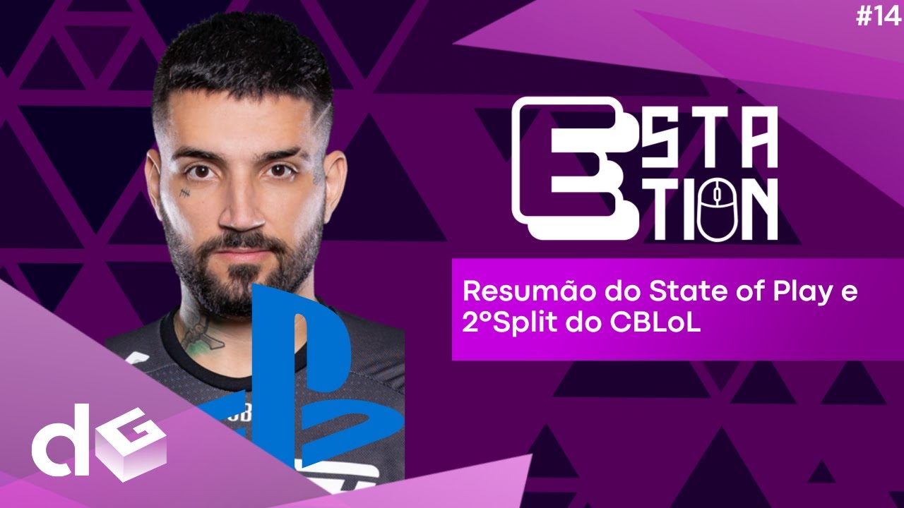 E-Station #14: Resum&atilde;o do State of Play e 2&ordm;Split do CBLoL