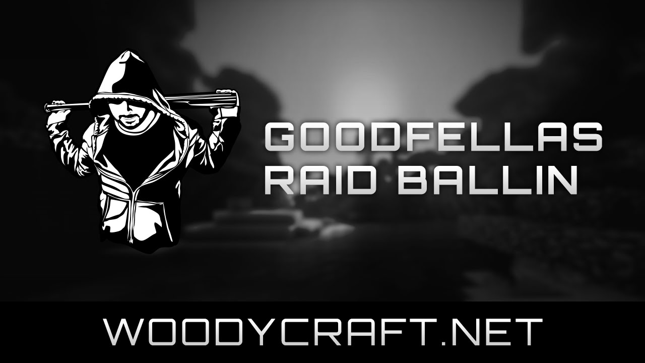 GoodFellas Raid Ballin | Woodycraft
