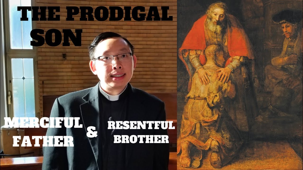 The Prodigal Son. the Merciful Father. And the Resentful Brother.