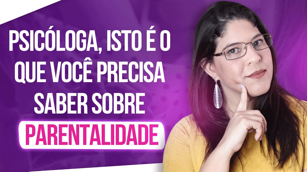 O QUE &Eacute; PARENTALIDADE? | Psicologia Perinatal
