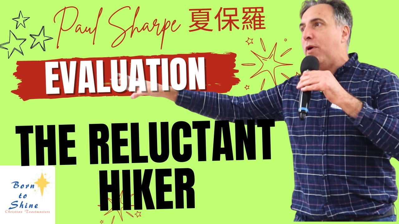 The Reluctant Hiker || Evaluator: Paul Sharpe [A Speech with Purpose]