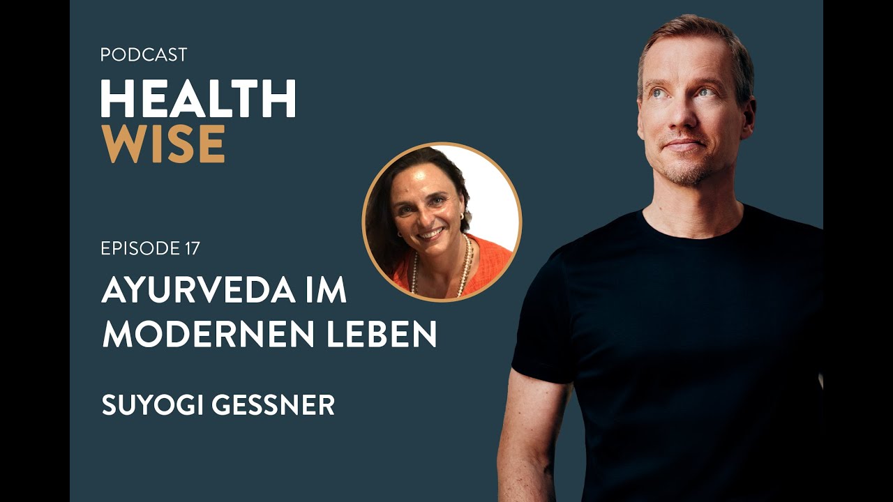 #017 Ayurveda: Alte Weisheit für das  moderne Leben. Mit Suyogi Gessner