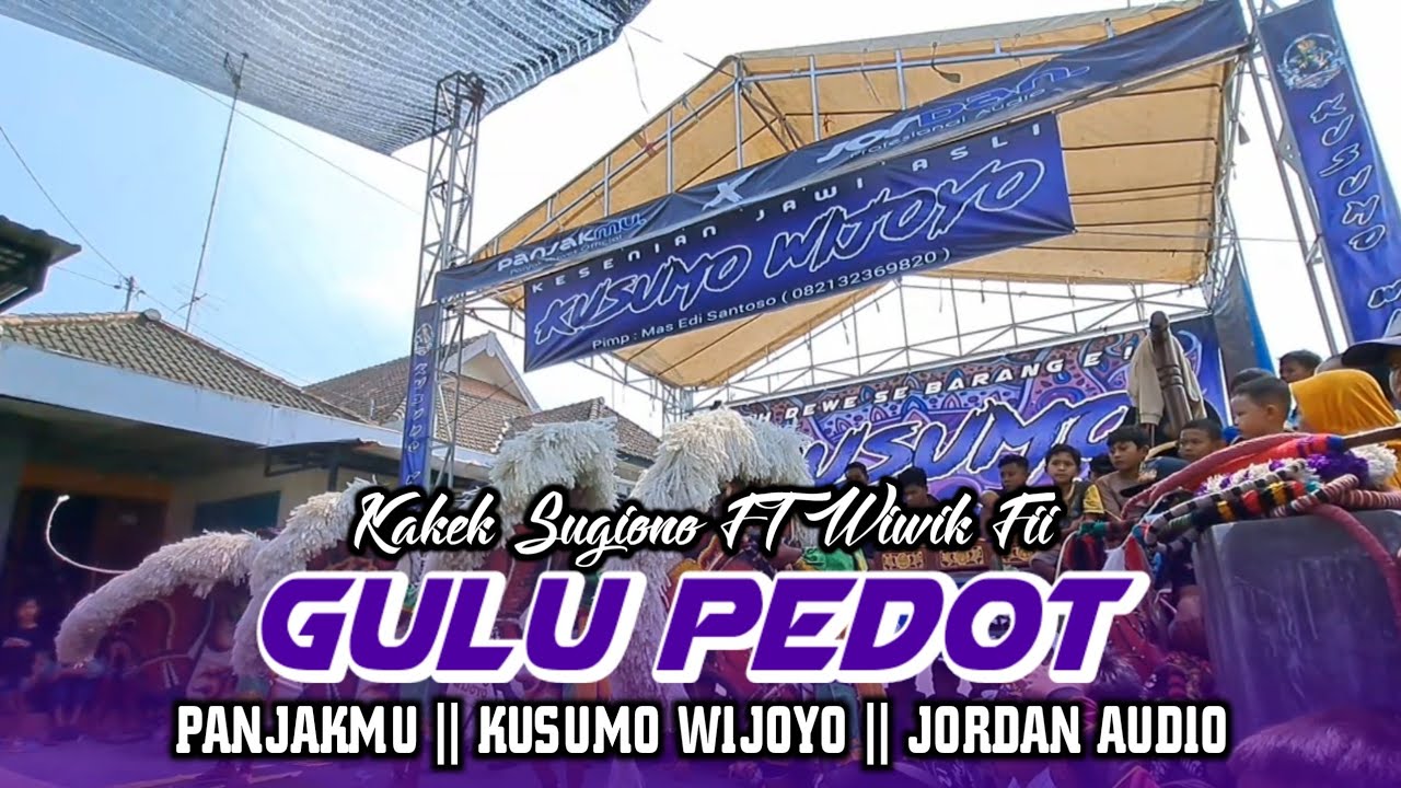 GULU PEDOT - Japz Ji Walang Kaji - Kakek Sugiono Ft Wiwik Fii - Panjak Mu - Jordan Audio Pro