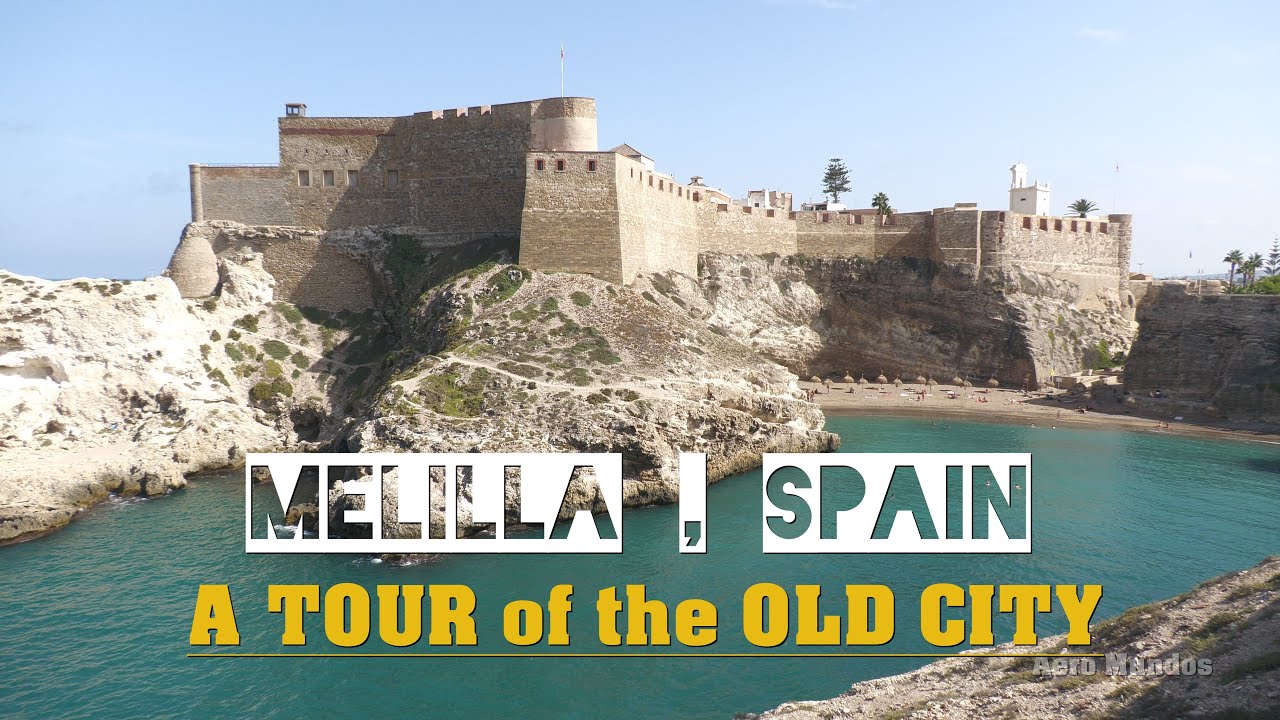 Melilla , Spain - A Tour of the Old City