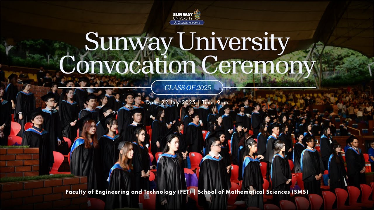Sunway University Convocation Ceremony Class of 2025 22 July 2025