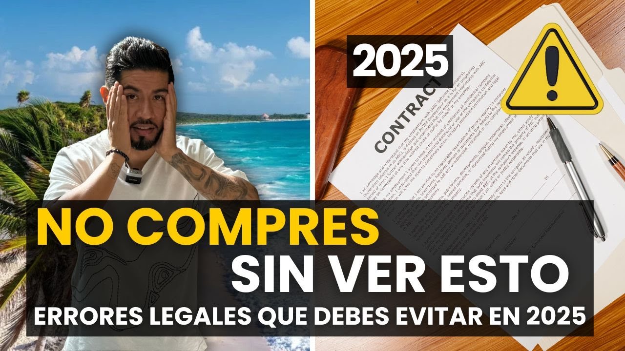 Invertir en Riviera Maya: cambios legales 2025 y Errores que debes Evitar