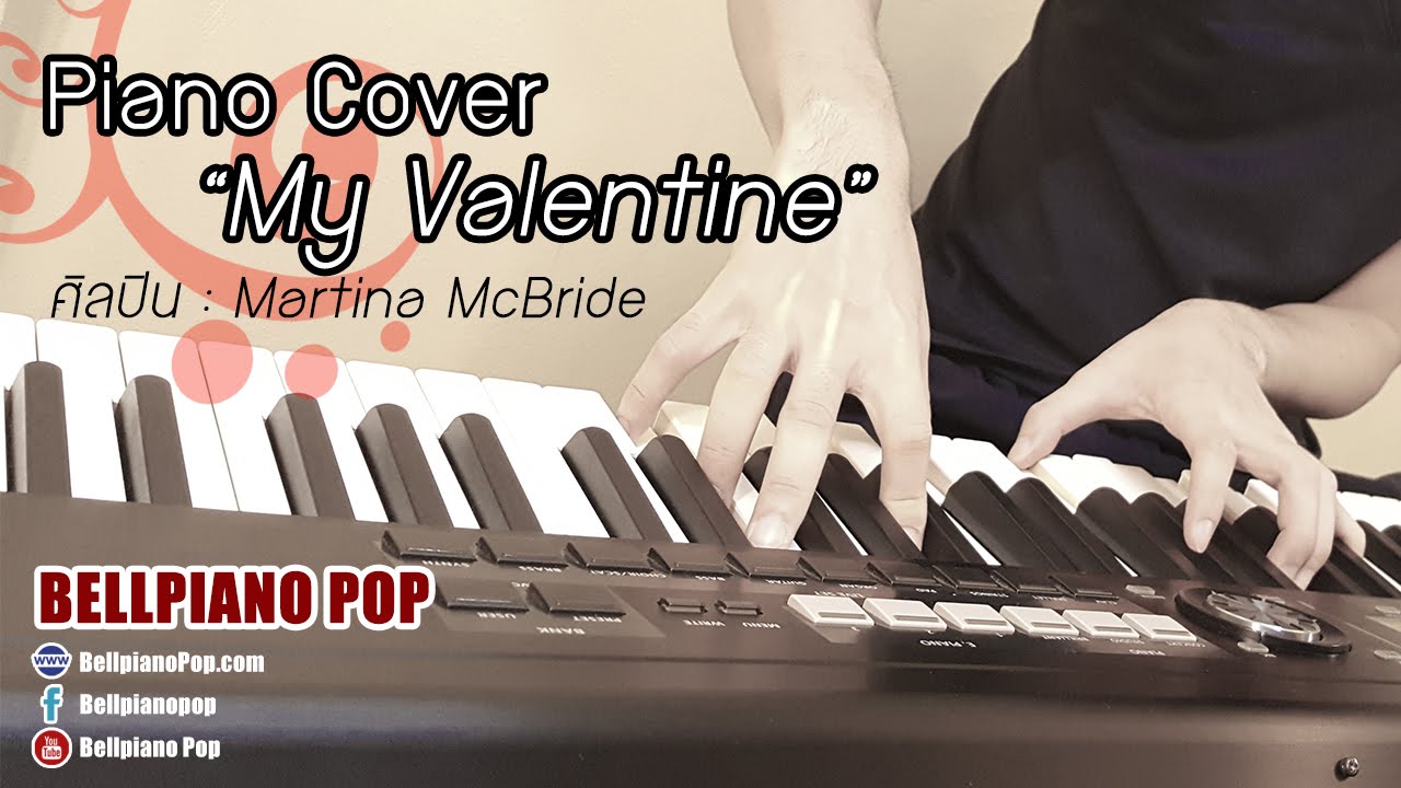 My Valentine - Martina McBride (Piano cover) by Bellpianopop ^ ^