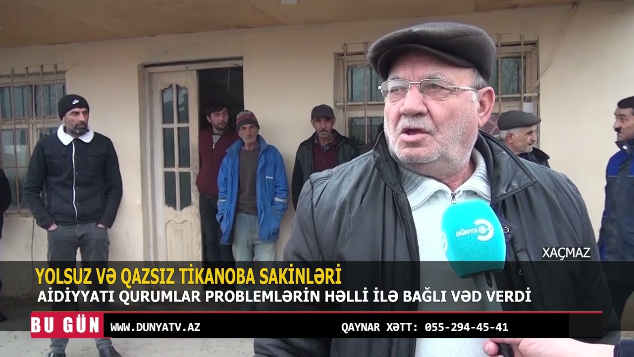 XAÇMAZIN YOLSUZ VƏ QAZSIZ TİKANOBA SAKİNLƏRİ