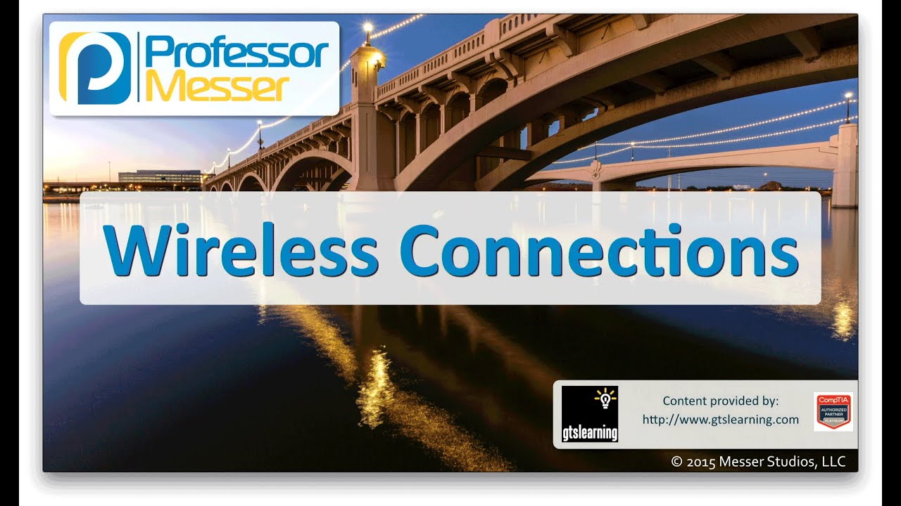 Wireless Connections - CompTIA Network+ N10-006 - 2.7