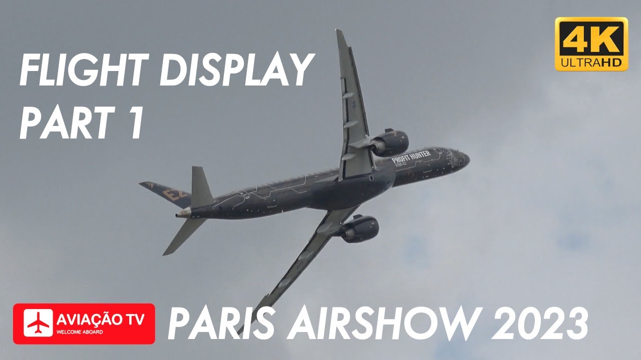 Paris Air Show 2023 &bull; Flight Display &bull; Part 1