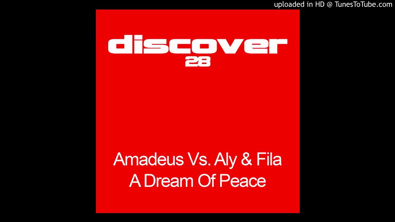 Amadeus vs. Aly And Fila-A Dream Of Peace (Original Mix)