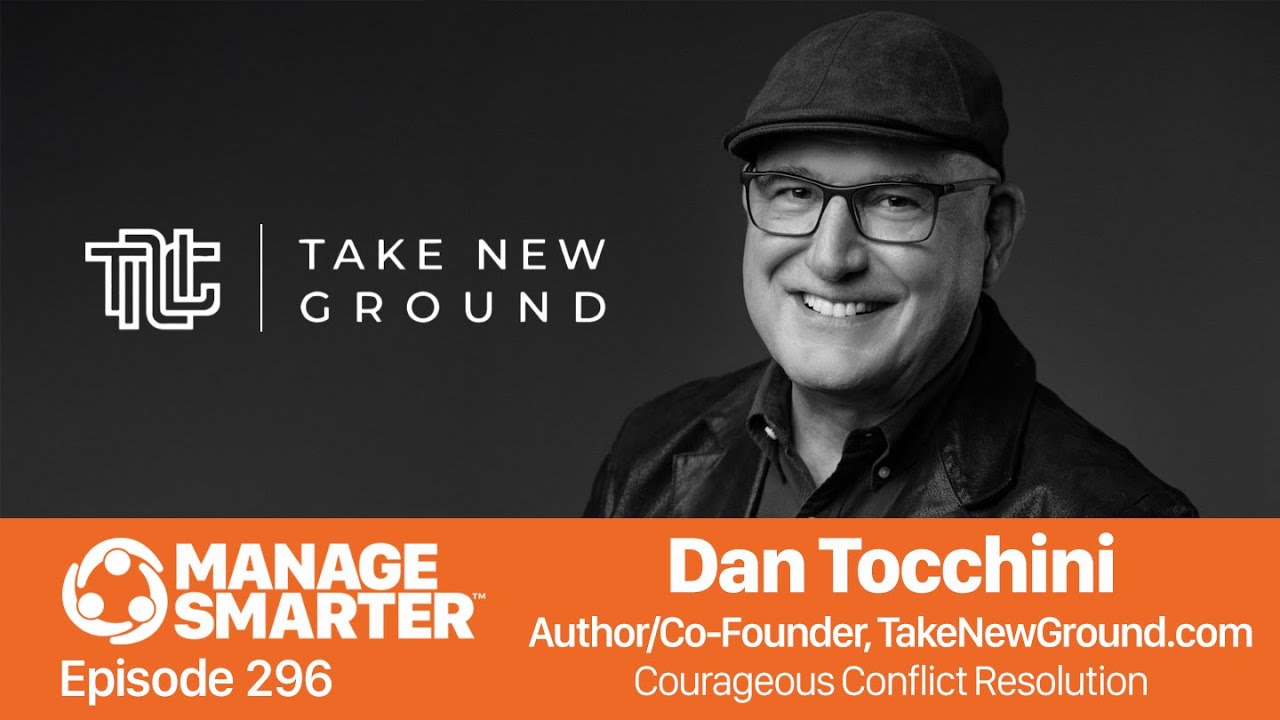 296: Courageous Conflict Resolution with Dan Tocchini