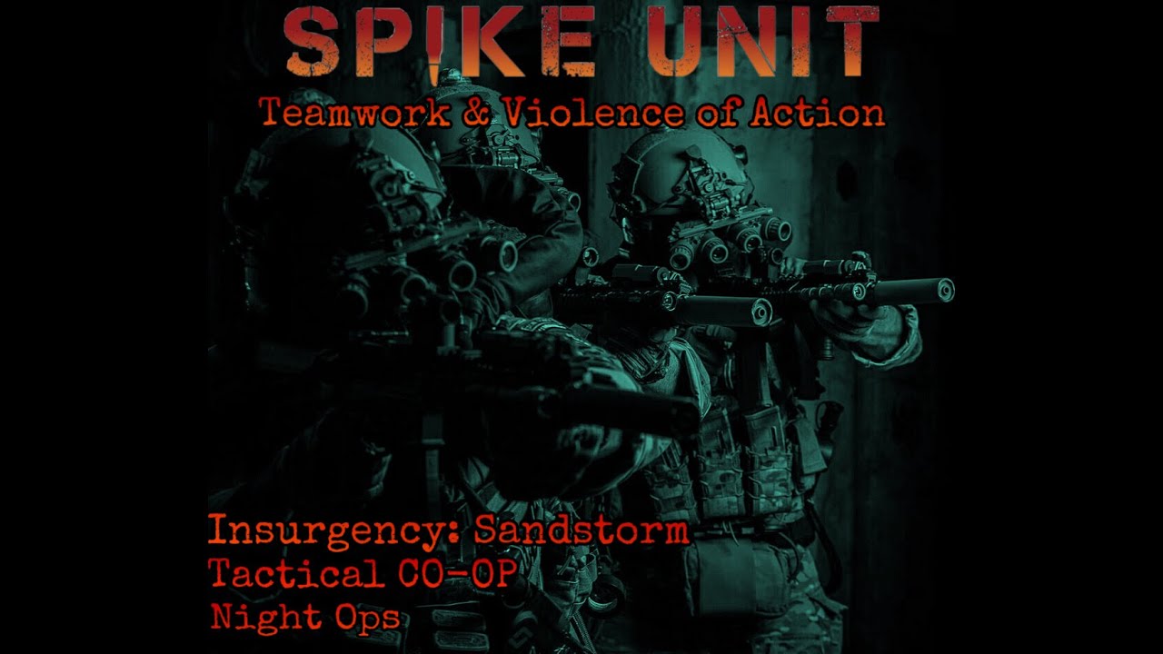 SPIKE Unit: Insurgency Sandstorm (Modded 