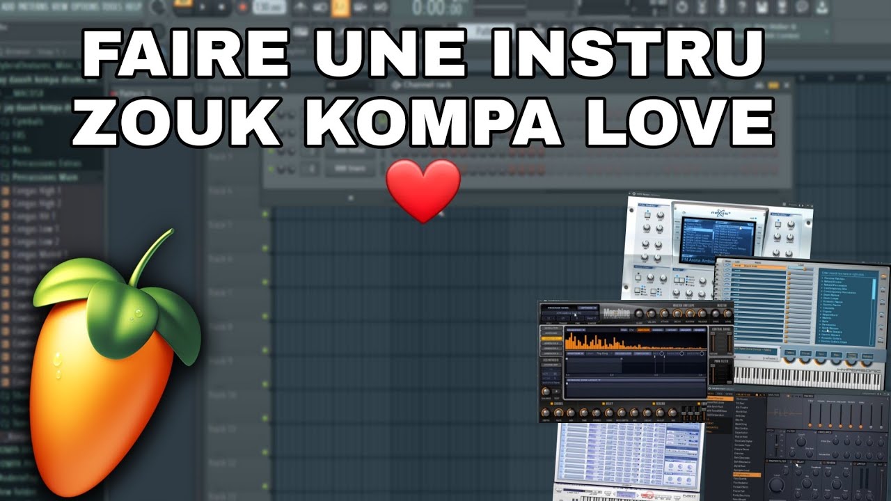 Comment faire une instru kompa zouk love sur Fl Studio (Guide complet débutants) - Tuto Zouk Kompa