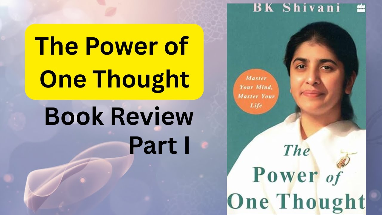 The Power of One Thought - Book Review | BK Shivani | Part 1 | Key Takeaways