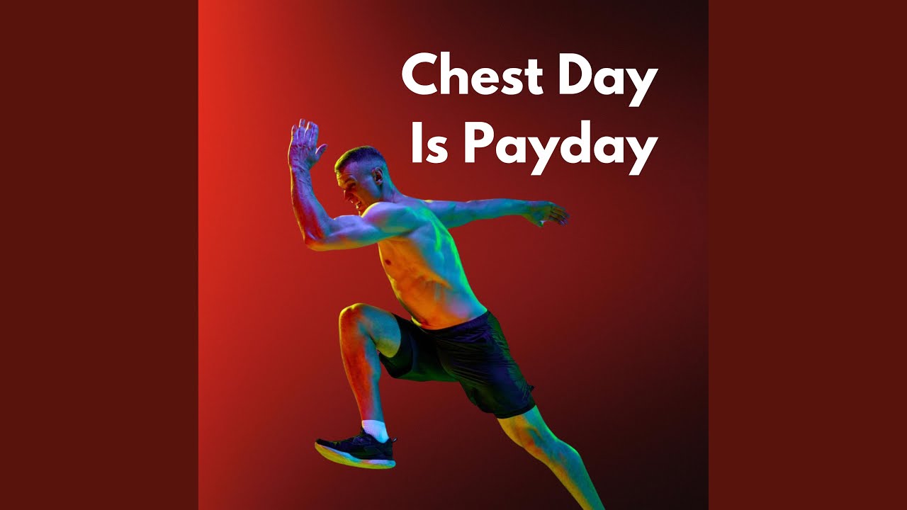 Chest Day Is Payday