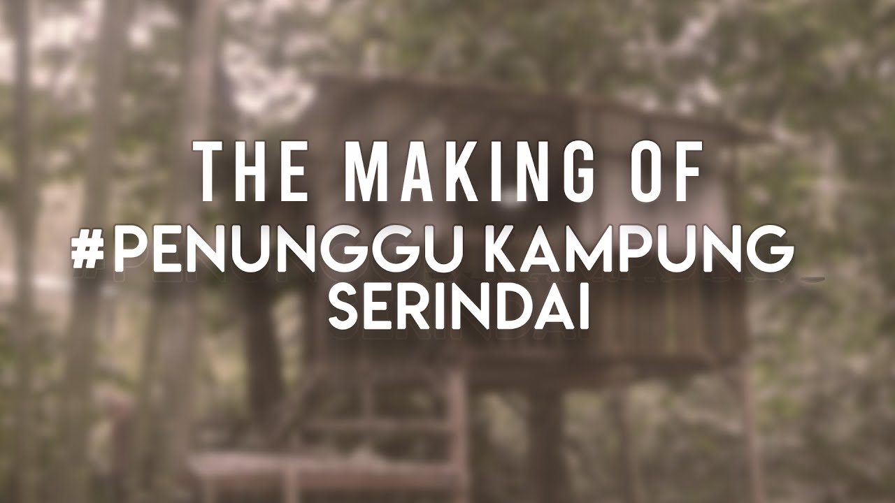 THE MAKING OF DRAMA LIT | PENUNGGU KAMPUNG : SERINDAI