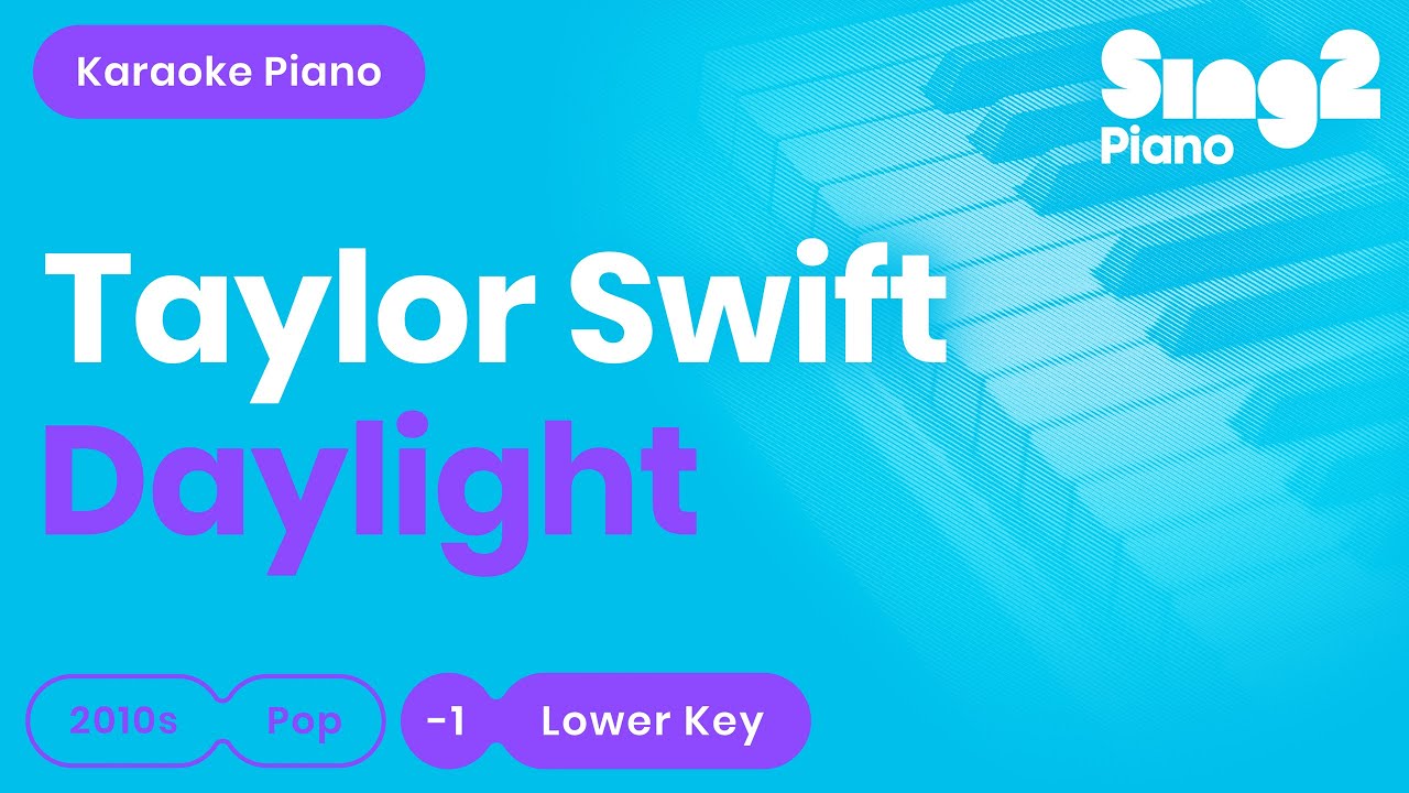 Taylor Swift - Daylight (Lower Key) Karaoke Piano