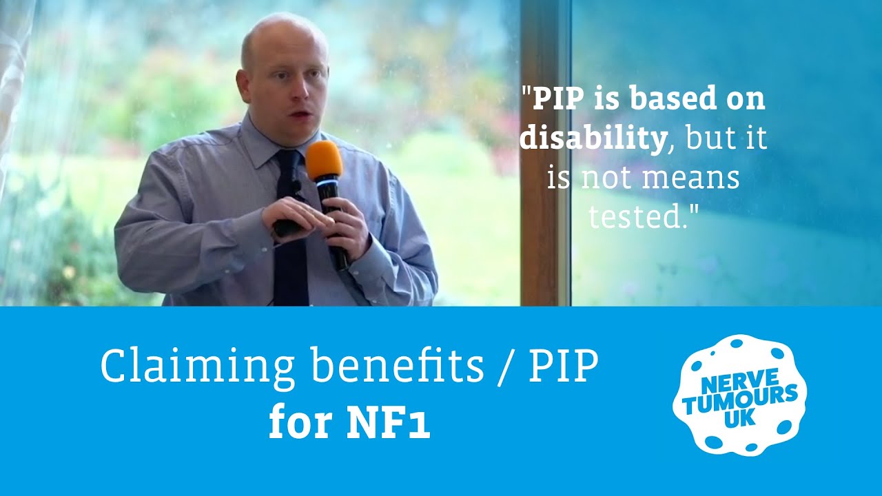 HOW TO CLAIM BENEFITS/ PIP FOR NEUROFIBROMATOSIS TYPE 1