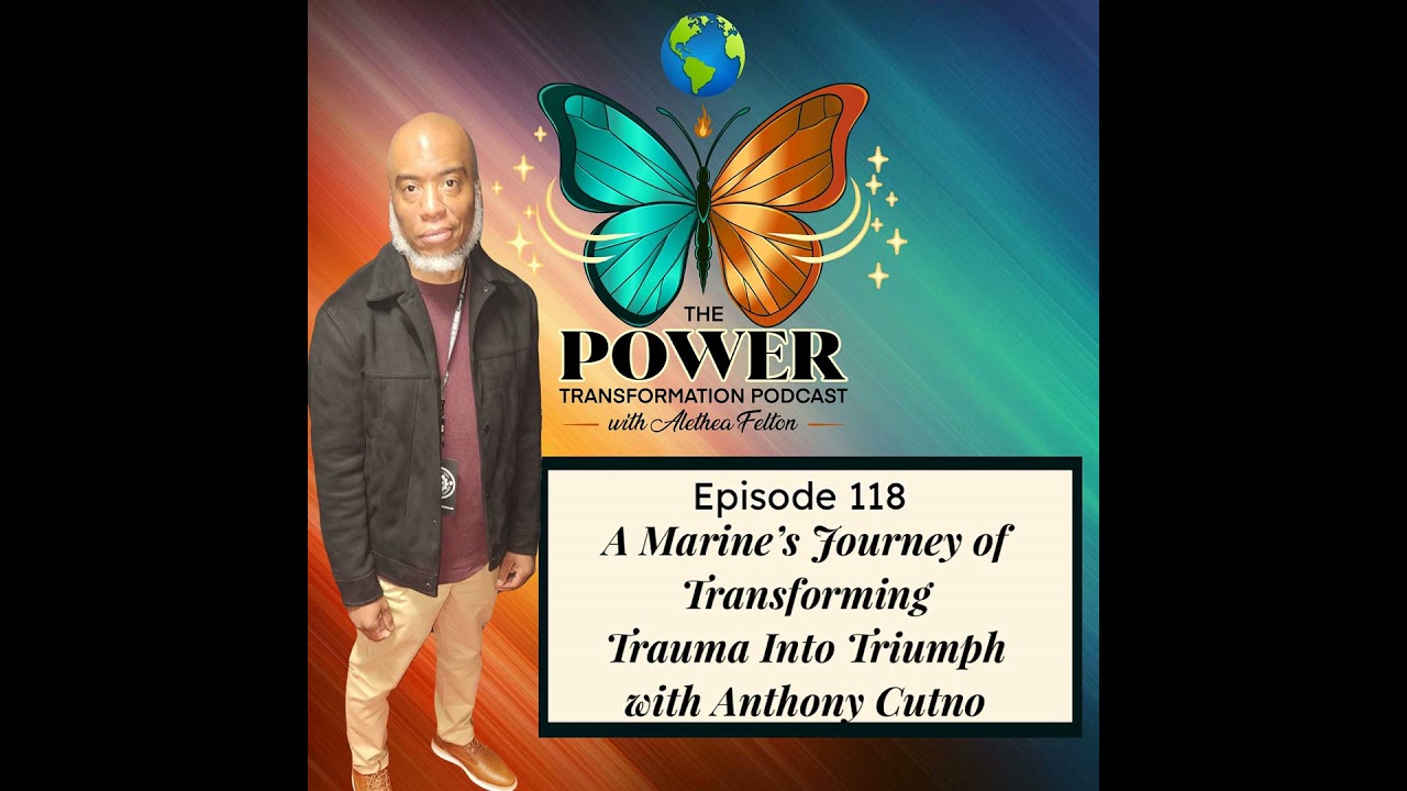 118. A Marine’s Journey of Transforming Trauma Into Triumph with Anthony Cutno