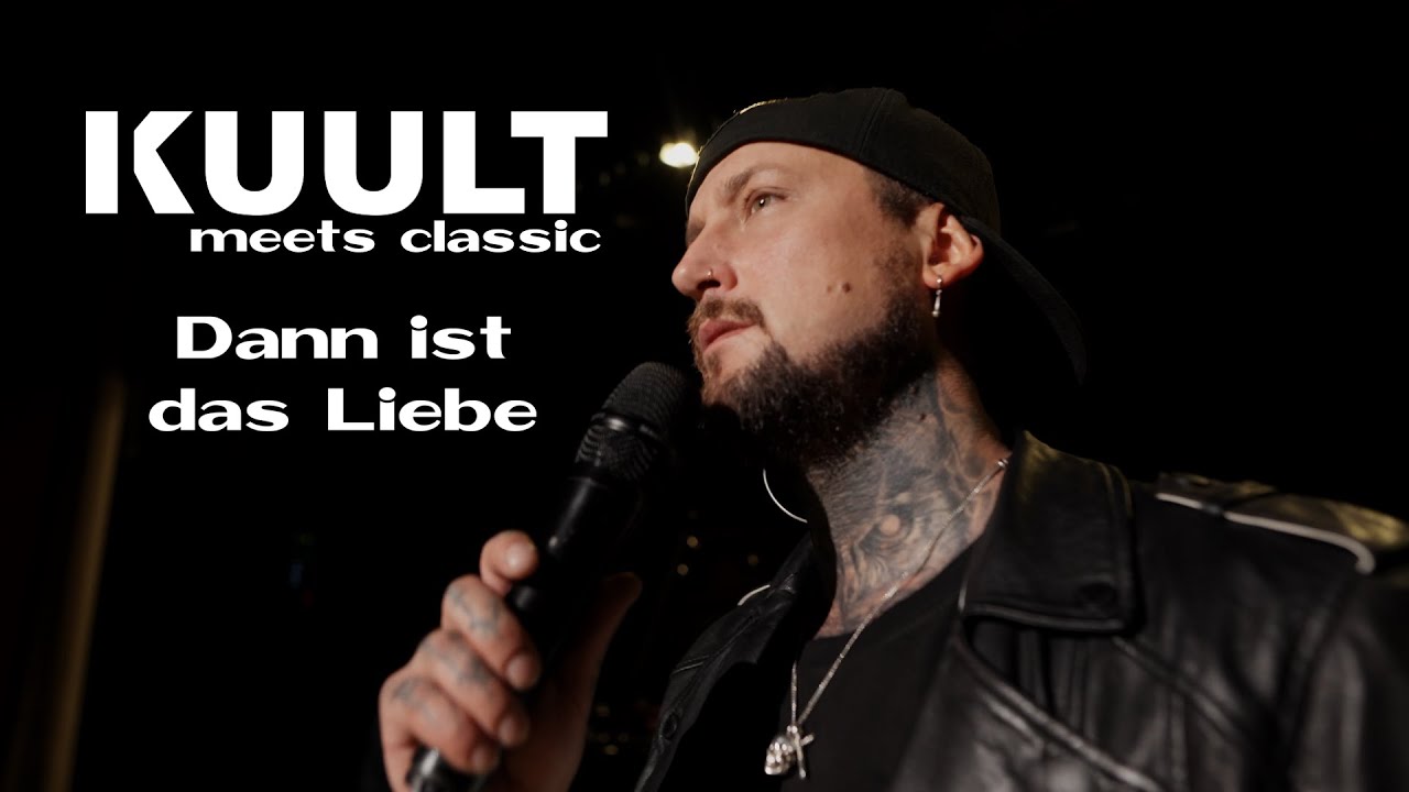 KUULT - Dann ist das Liebe (KUULT meets classic live)