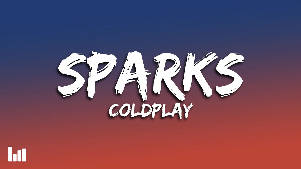 Coldplay - Sparks (Lyrics)
